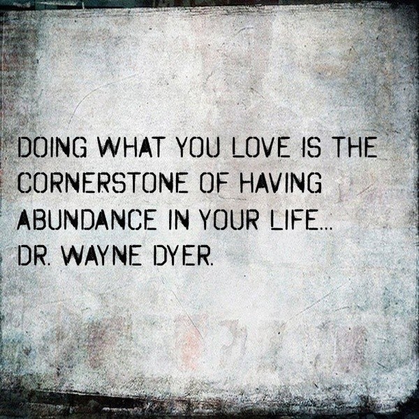 wayne-dyer-quotes-sayings-doing-what-you-love
