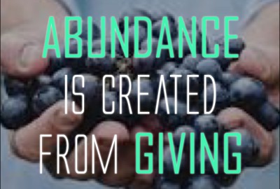 abundance is created from giving