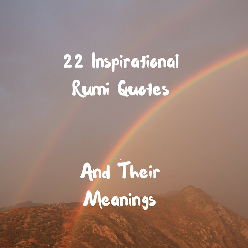 22 Inspirational Rumi Quotes  And Their  Meanings  Adam Siddiq